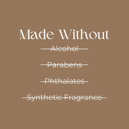 "Image shows 'Made Without' followed by crossed-out words: Alcohol, Parabens, Phthalates, Synthetic Fragrance on a brown background."